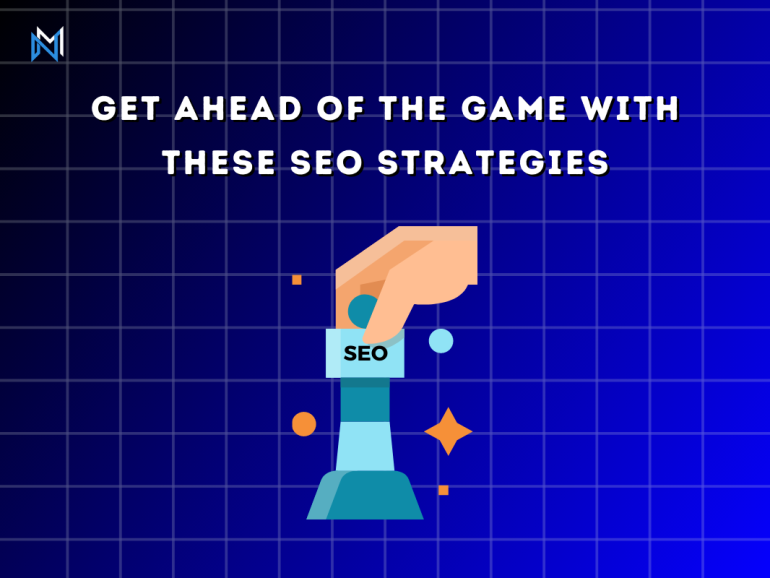 Get Ahead of the Game with These SEO Strategies