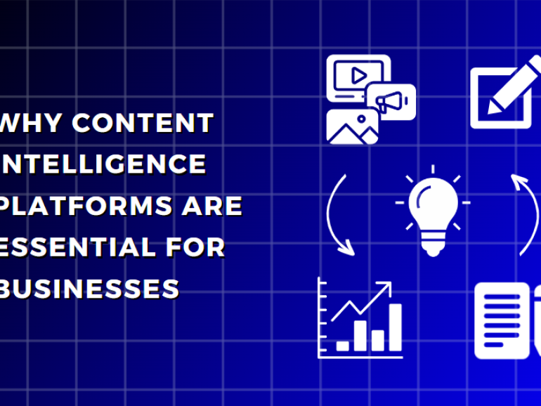 Why Content Intelligence Platforms Are Essential for Businesses