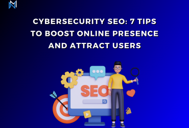 Cybersecurity SEO: 7 Tips to Boost Online Presence and Attract Users