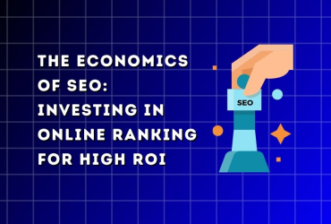 The Economics of SEO: Investing in Online Ranking for High ROI